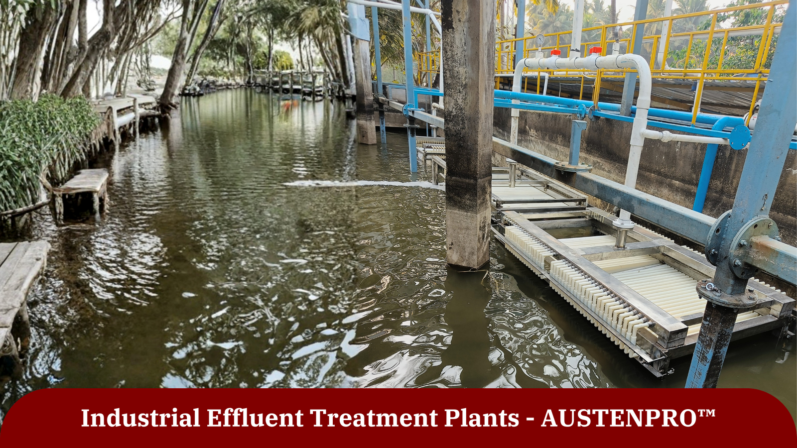 Industrial Effluent Treatment Plants - AUSTENPRO™